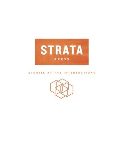 STRATA PRESS | Stories At The Intersections #strata #press #design #stories