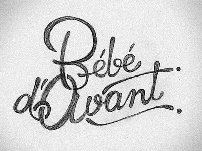 Bebe d'Avant Sketch #typography #lettering #sketch #kids #voltio