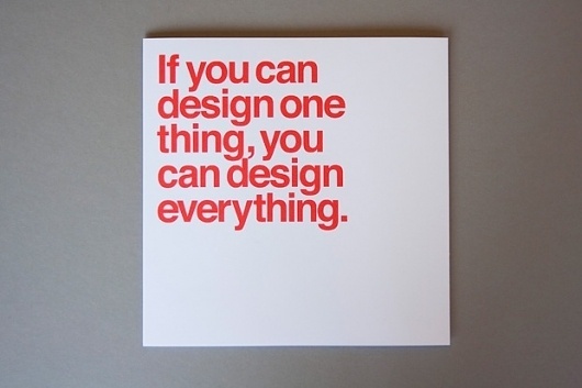 "If you can design one thing, you can design everything." - Massimo Vignelli #massimo #helvetica #vignelli