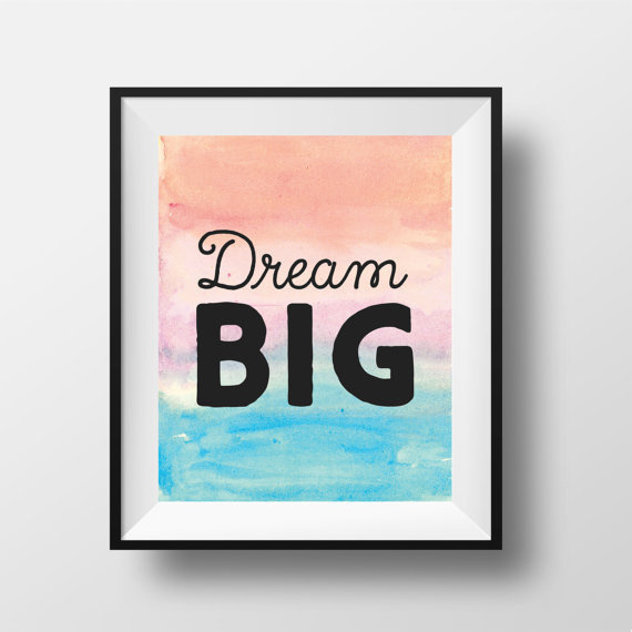 Printable 8'' x 10'' print - Dream Big - Wall Art, Digital Download, Wall Decor, Minimal, Watercolor, Printable Art, Inspirational Print #big #dream #watercolour #etsy #type #typography