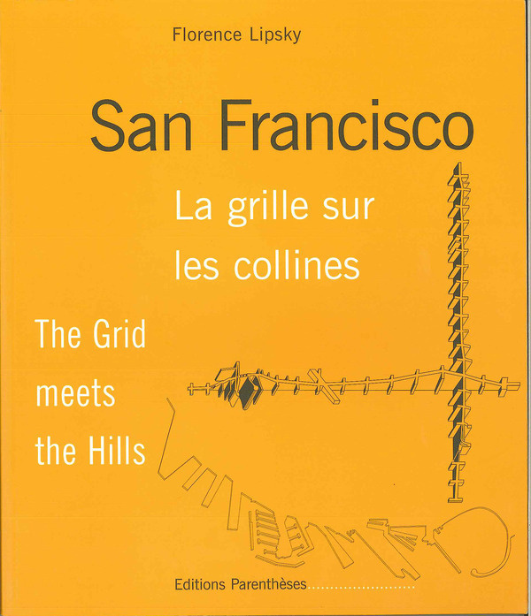 Amazing book by French architect Florence Lipsky, "San Francisco: La grille sur les collines (The Grid meets the Hills)" (1999). Excell #francisco #infographic #architecture #san