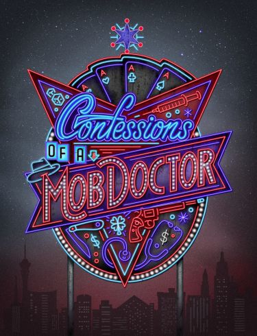 Confessions of a Mob Doctor