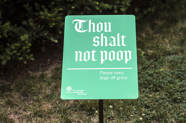 Thou Shalt Not Poop: New signage for the Cathedral Church of St. John the Divine By Pentagram #sign #design #graphic #lol #type #blackletter #funny #typography