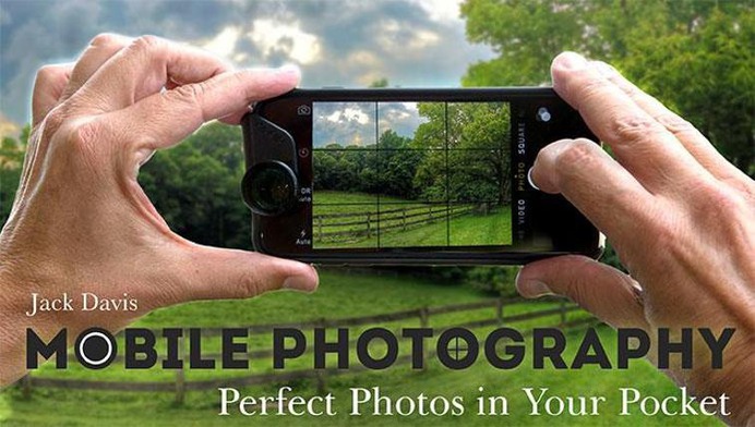 Mobile Photography Perfect Photos in Your Pocket