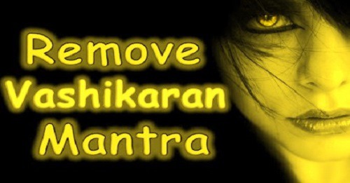 How To Remove Vashikaran