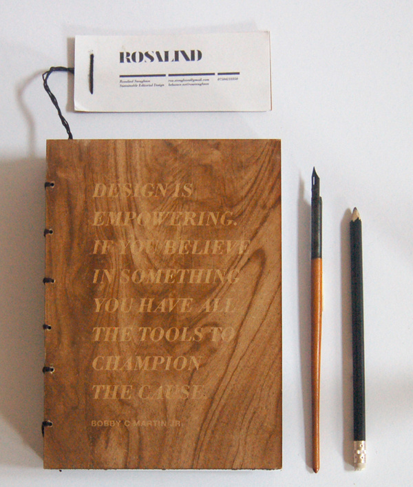 Laser Engraved Recycled Notebook on the Behance Network #binding #stoughton #engraved #quote #design #graphic #book #publication #woodgrain #laser #wood #inspiring #rosalind #passport