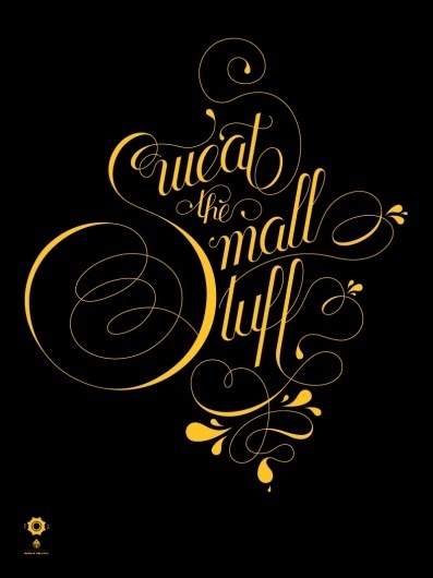 All sizes | Sweat the Small Stuff | Flickr - Photo Sharing! #script #typography