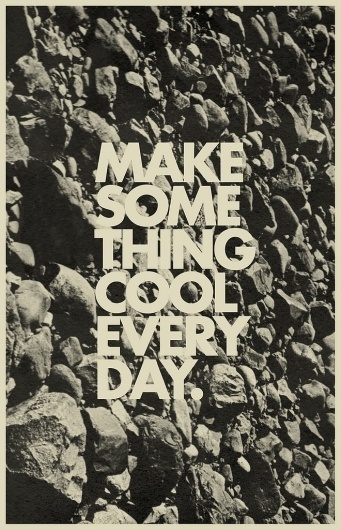 All sizes | Make Some Thing Cool Every Day | Flickr - Photo Sharing! #mark #weaver