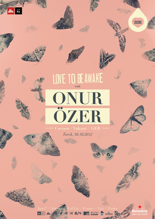 Colours present Onur Õzer from Cocoon Germany. LOVE TO BE AWAKE. #ozer #moth #design #onur #colours #k4 #poster