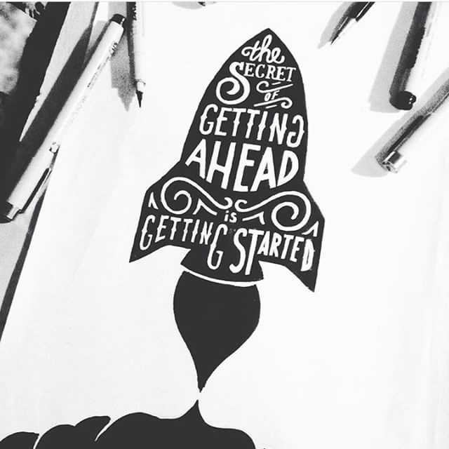 The Secret Of Getting Ahead is Getting Started