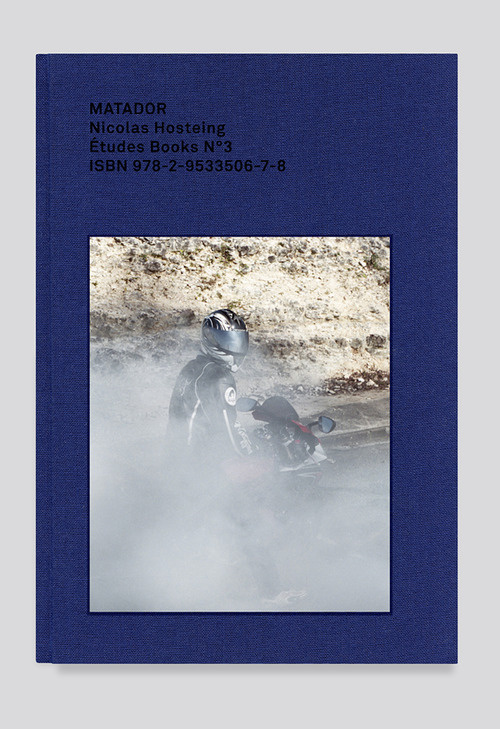 etudes studio:/ Upcoming titleMATADORNicolas HosteingÉtudes Books N°3ISBN 978 2 9533506 7 8Photography by Nicolas HosteingText by Julien P #etudes