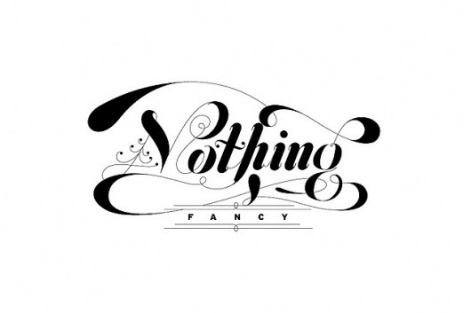 Nothing Fancy | Flickr - Photo Sharing! #typography #design #fancy #type #nothing #justlucky