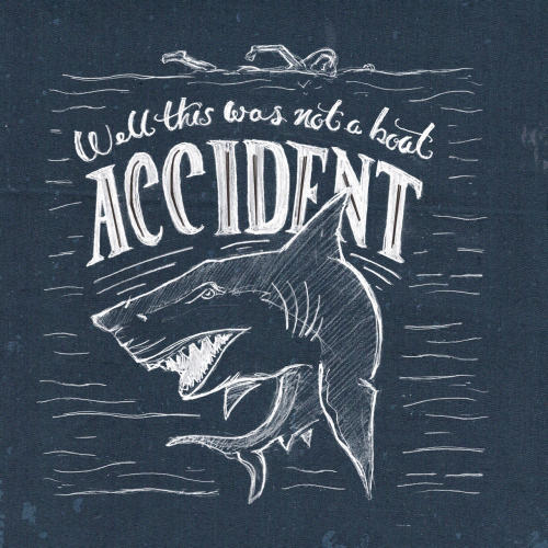 #illustration #handtype #handlettering #design #typography #type #doodle #sketch #sharks #jaws #sharkweek #sharkweek2015 #shark #moviequote