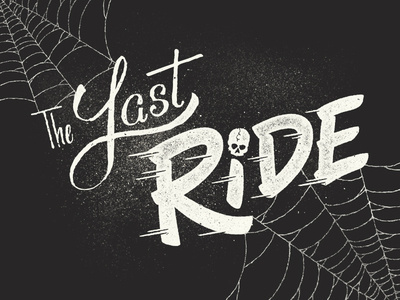 The Last Ride #type #dirty #typography