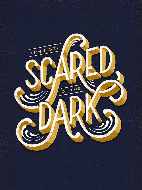 Scared of the Dark by Lauren Hom #type #vintage #typography