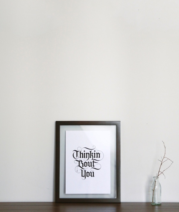 Thinkin Bout You #calligraphy #lettering #blacklettering #print #design #graphic #poster #type #blackletter #typography