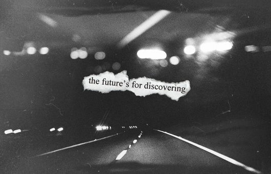 All sizes | the future's for discovering | Flickr - Photo Sharing! #williams #luke #quote #discovering #the #photography #for #futures