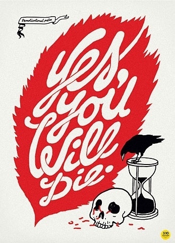 FFFFOUND! | Graphisms on the Behance Network #die #will #you #design #graphic #yes #illustration #lifedeath #clever