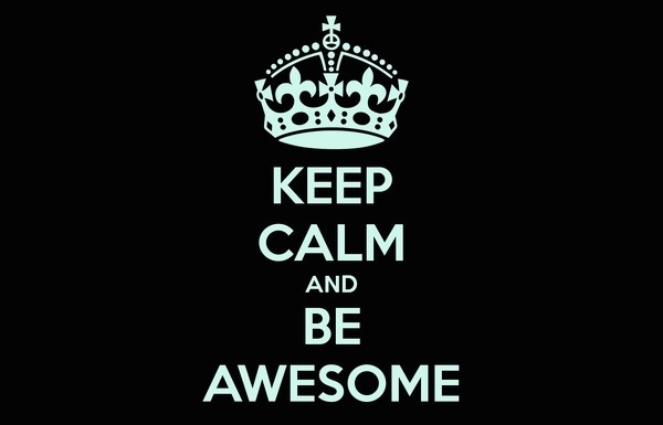 Keep Calm and Be Awesome #calm #poster #keep