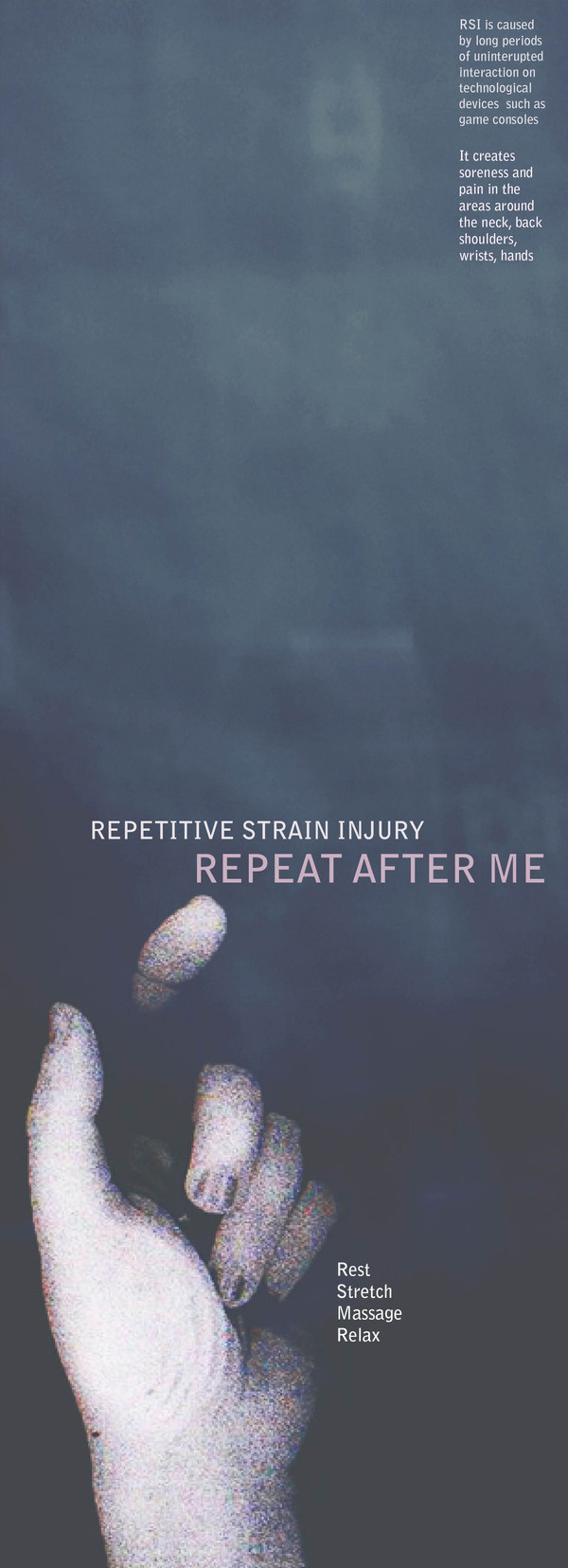 Repetitive Strain Injury #layers #injury #strain #campaign #photocopy #design #graphic #interaction #digital #illustration #mobile #awareness #hands #gestures #repetitive #game #console