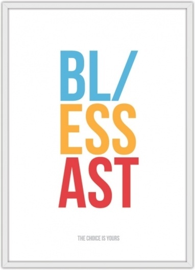Blast/Bless, Bless or Blast - The Choice is Yours – Rory... #poster #art #typography