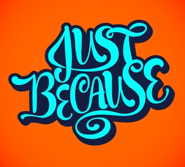 Just Because – Jason Wong – Friends of Type #because #of #type #orange #blue #friends #typography