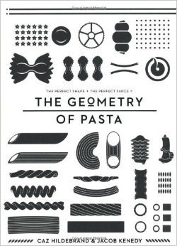 Geometry of Pasta: Jacob(Author) Hil Caz'(Author) ; Kenedy: 9780752227375: Amazon.com: Books #cover #pasta #geometry #food