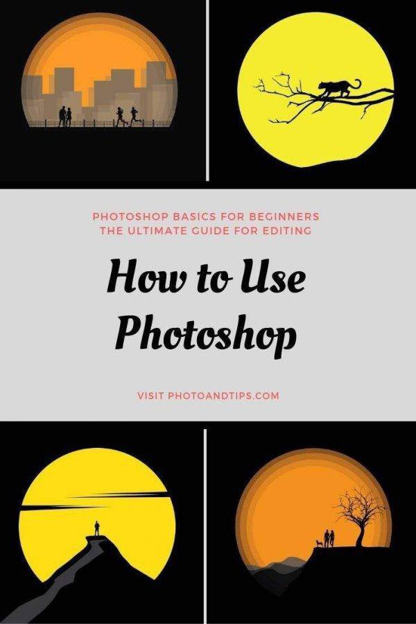 Photoshop: The Ultimate Guide for Editing - photoandtips.com