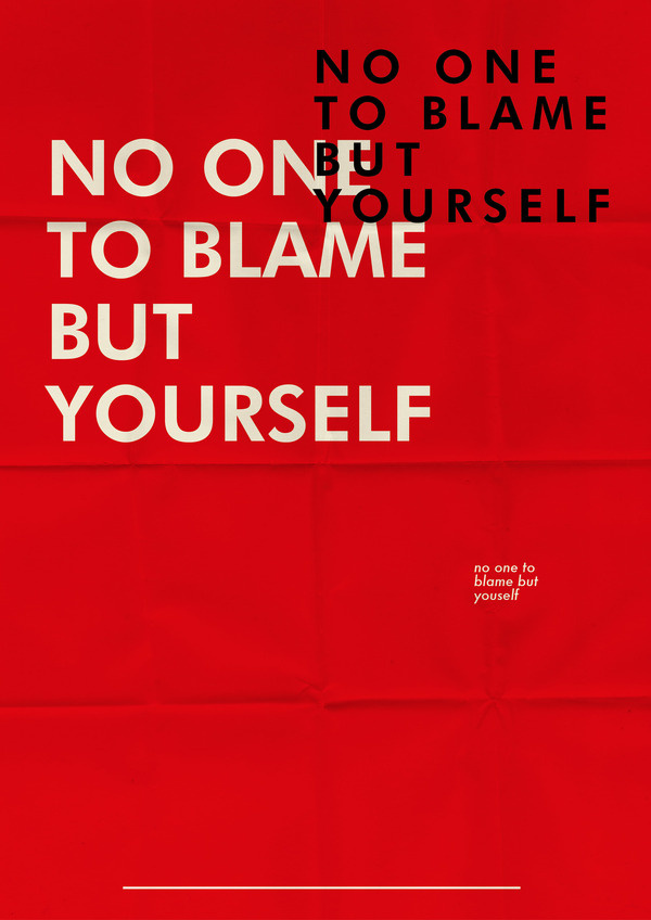No one to blame but yourself #red #design #poster #type #blame #typography