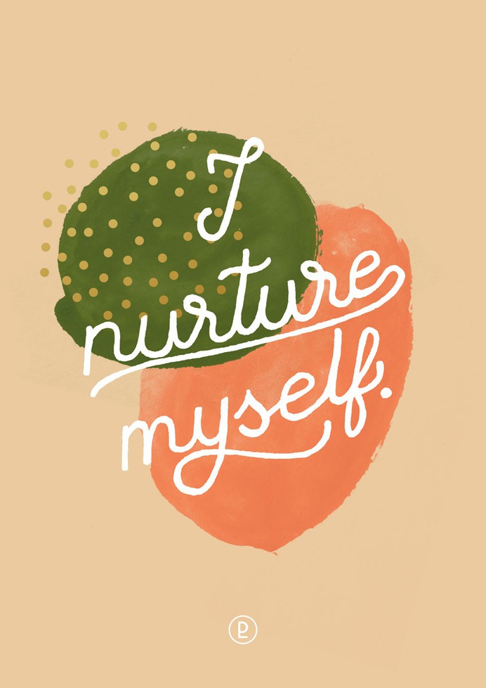 I nurture myself. – Mantra available as print on https://society6.com/deniselackner