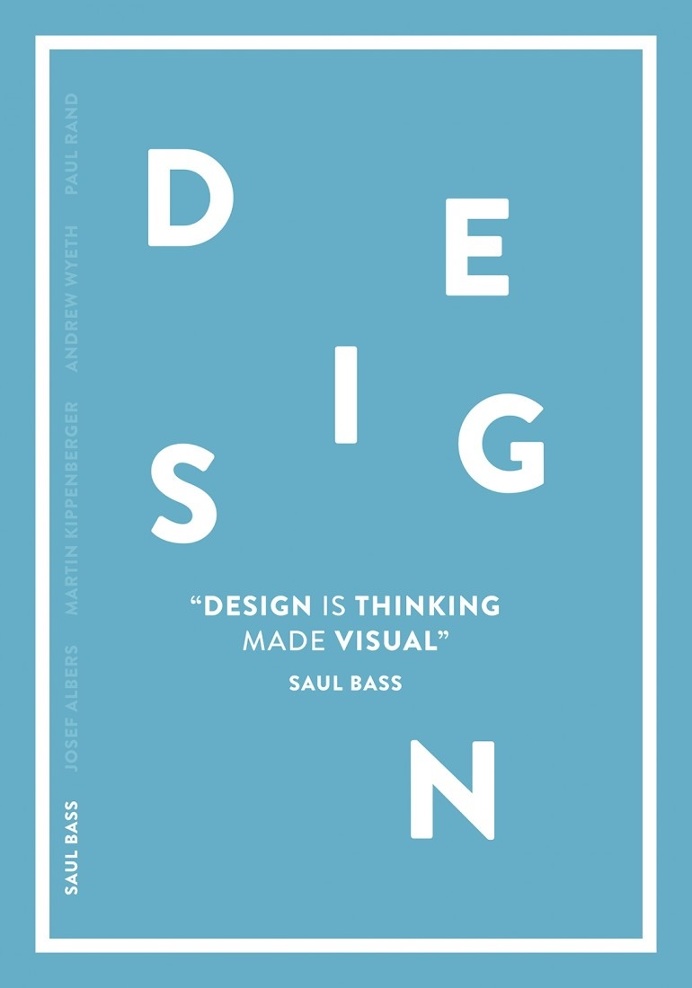 Design is thinking made visual – Saul Bass