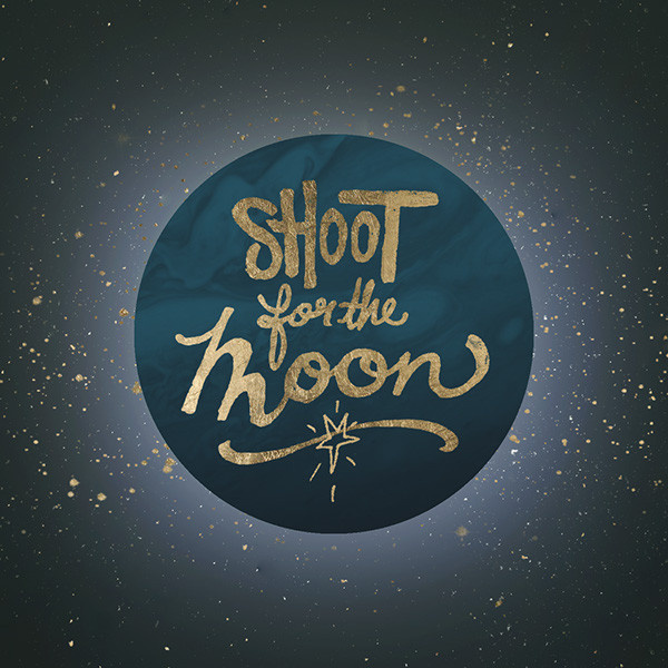 Shoot for the moon! #lettering #leaf #design #space #illustration #handwritten #gold #type #hand