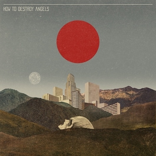 How-to-Destroy-Angels-EP-Digital-Cover-Art-600px.jpg 600 ×600 pixel #nin #nine #inch #landscape #cover #art #nails #collage