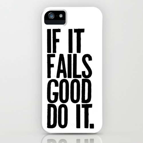 "IF IT FAILS GOOD DO IT" iPhone Case #inspiration #white #quote #black #iphone #case
