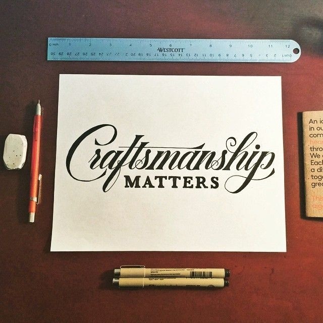 Craftsmanship matters - Author Unknown