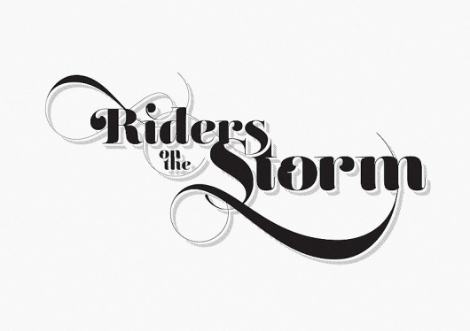 Typcut » Riders On The Storm #typecut #typography