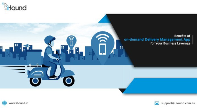 Benefits of on-demand Delivery Management App for Your Business Leverage 1