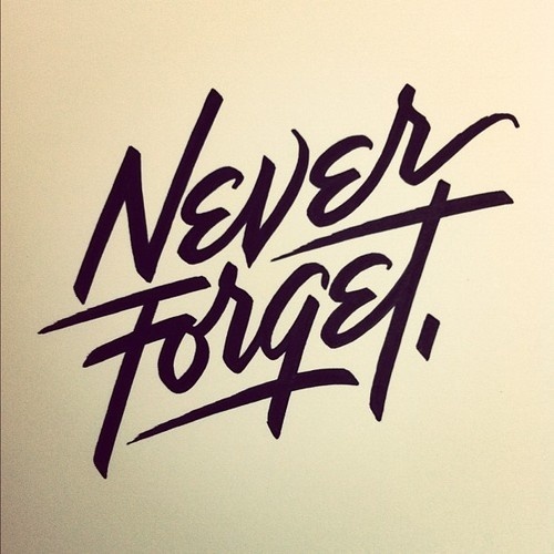 Never forget. #forget #never #typography