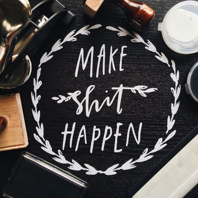 Make shit happen by Lumi