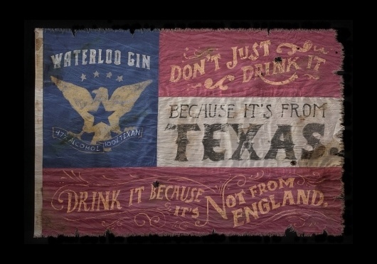 Waterloo Gin - Jon Contino, Alphastructaesthetitologist #flag #design #texas #america #typography