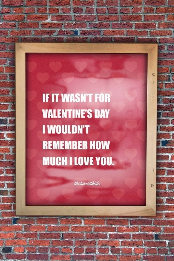 IF IT WASN'T FOR VALENTINE'S DAY #valentines #theboredkids #posters #day
