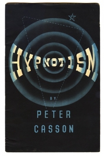 H Y P N O T I S M | Flickr - Photo Sharing! #hypnotism #design #graphic #books #casson #cover #peter #archive