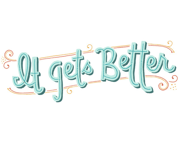 ItGetsBetter 02.jpg #sign #lettering #better