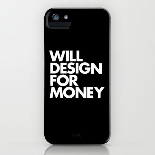 "WILL DESIGN FOR MONEY" Black iPhone Case #design #black