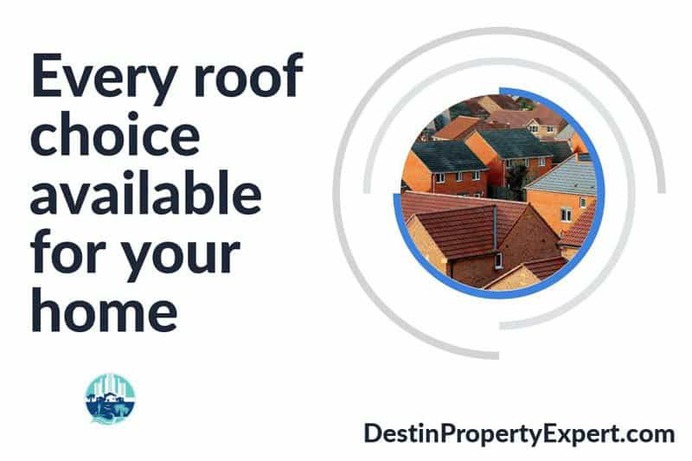 Every roof choice available for your home |Destin Property Expert