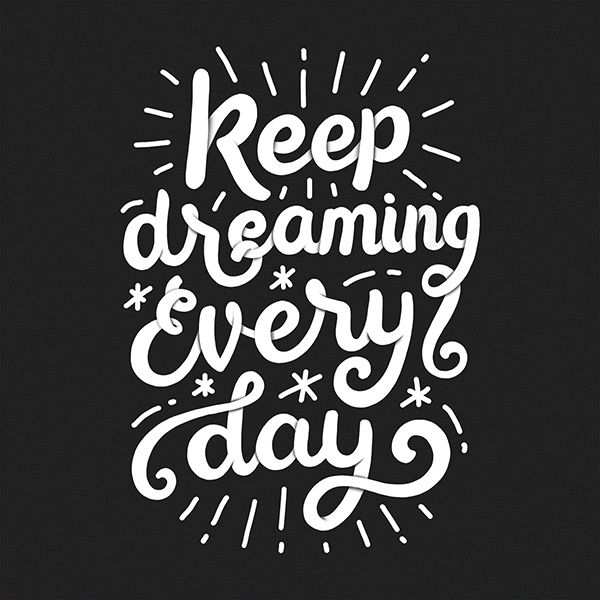 Keep Dreaming Every Day