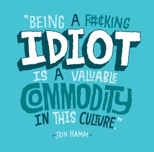 Tumblr #hamm #jon #design #idiot #artwork #blue #typography