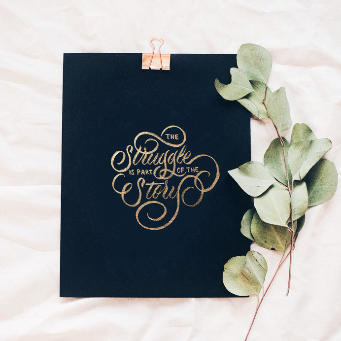 The Struggle Is Part Of The Story - A little gold foil mockup magic lol - 📷by @jazminantoinette / @unsplash - #lettering #calligraphy #ca