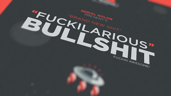 Fuckilarious Bullshit on Behance #designer #quote #design #bullshit #mars #kolor #client #serial #artist #fun #planet #fayz #typography