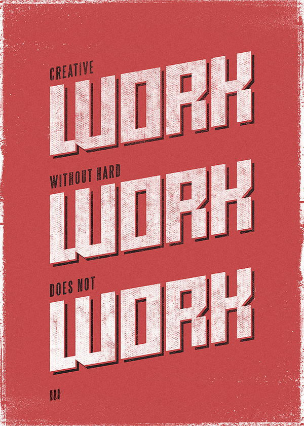 Good work, without hard work, does not work.Vote on Threadless #type
